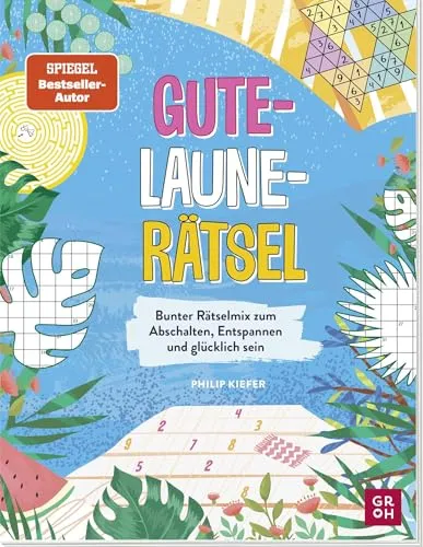 Gute-Laune-Rätsel: Bunter Rätselmix zum Abschalten, Entspannen und Glücklich sein | Gehirnjogging, Logikrätsel und IQ-Rätsel für Erwachsene