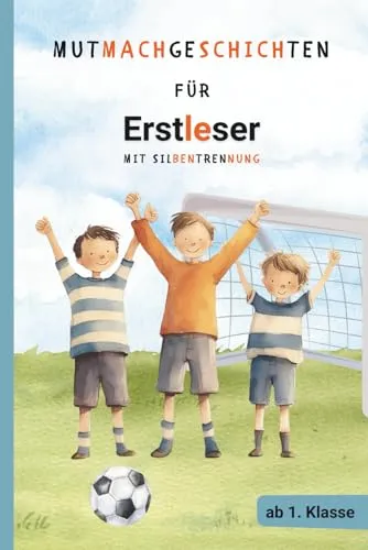 Silbenbuch für Erstleser: 15 Mutmachgeschichten für Jungen ab der 1. Klasse – mit Lesediplom | Geschenk zur Einschulung und zum Lesenlernen