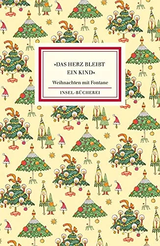 »Das Herz bleibt ein Kind«: Weihnachten mit Fontane | Zauberhaft illustriert von Selda Marlin Soganci | Kleinformatige Sonderausgabe | Das perfekte Geschenk zu Weihnachten (Insel-Bücherei)