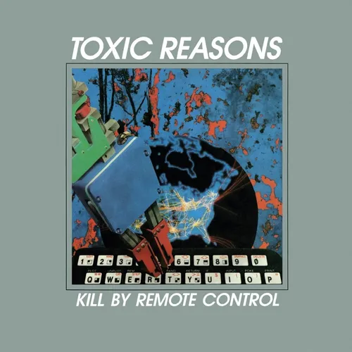 Toxic Reasons Kill By Remote Control (Vinyl) (US IMPORT)