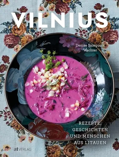 Produktbild Vilnius: Rezepte, Geschichten und Menschen aus Litauen