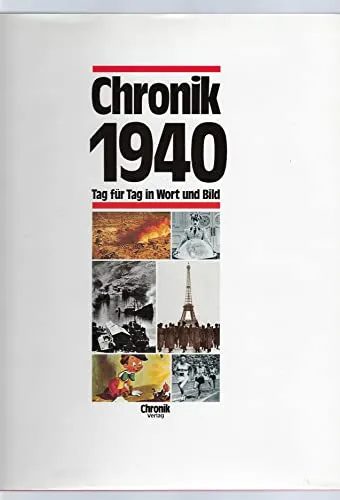 Chronik 1940 - Jahrgangsbuch - Chroniken & Jahresrückblicke, umfassende Rückblicke auf das Jahr 1940 mit interessanten historischen Ereignissen und persönlichen Geschichten.