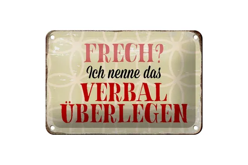Blechschild Spruch 18x12 cm frech nenn das verbal überlegen Deko Schild