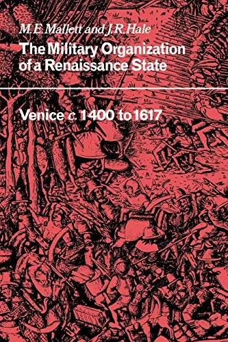 Military Organisation Renaissance: Venice C. 1400 to 1617 (Cambridge Studies in Early Modern History)