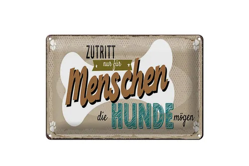 Blechschild Spruch 20x30 cm Zutritt nur für Menschen die Hunde mögen Schild