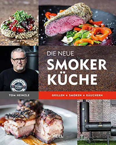 Die neue Smoker-Küche: Grillen - Smoken - Räuchern - Freizeit, Haus & Garten - 208 Seiten voller Know-How und US-Rezepten für das perfekte Grill- und Smoker-Erlebnis.
