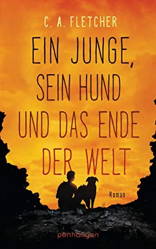 Produktbild Ein Junge, sein Hund und das Ende der Welt: Roman