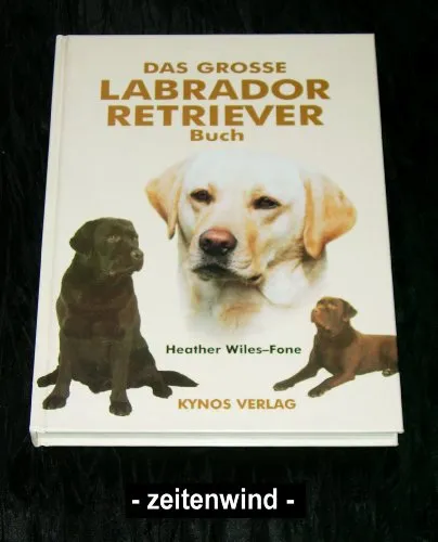 Das grosse Labrador Retriever Buch