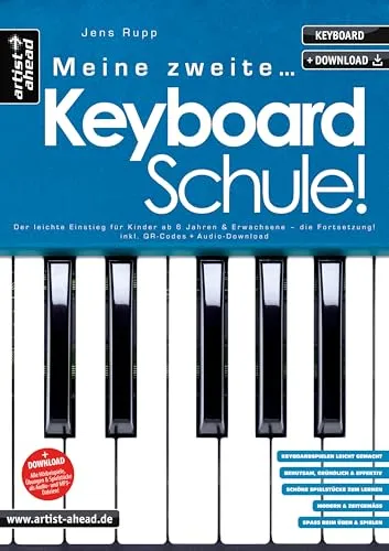 Meine zweite Keyboardschule! Der leichte Einstieg für Kinder ab 6 Jahren & Erwachsene – die Fortsetzung (inkl. QR-Codes + Audio-Download). Einfach Keyboard lernen für Anfänger. Keyboardnoten