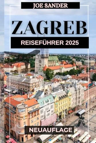 Zagreb Reiseführer 2025