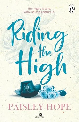 Riding the High: The spicy small town cowboy romance from the Sunday Times bestselling author (Silver Pines, 3)