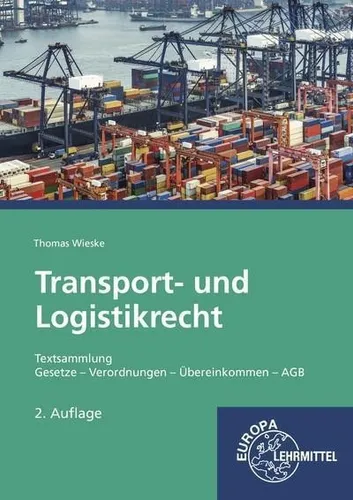 Transport- und Logistikrecht - Textsammlung: Gesetze - Verordnungen - Übere ...