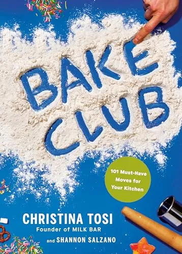 Bake Club: 101 Must-Have Moves für Ihre Küche