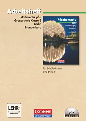 6. Schuljahr - Arbeitsheft Mathematik mit eingelegten Lösungen und CD-ROM: Arbeitsheft mit eingelegten Lösungen und CD-ROM (Mathematik plus, Grundschule Berlin und Brandenburg, 6. Schuljahr)