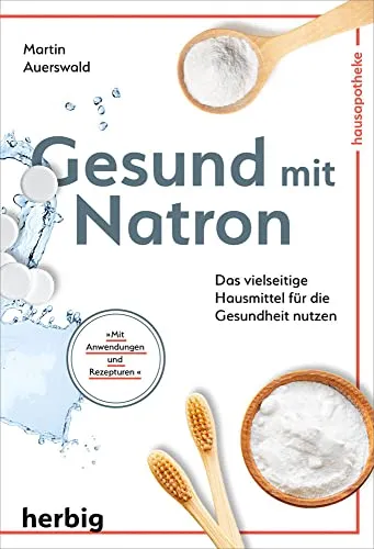 Gesund mit Natron: Das vielseitige Hausmittel für die Gesundheit nutzen - Gesund mit Natron: Entdecken Sie die zahlreichen Anwendungen und Rezepturen dieses natürlichen Hausmittels zur Linderung von Beschwerden und zur Förderung Ihres Wohlbefindens.