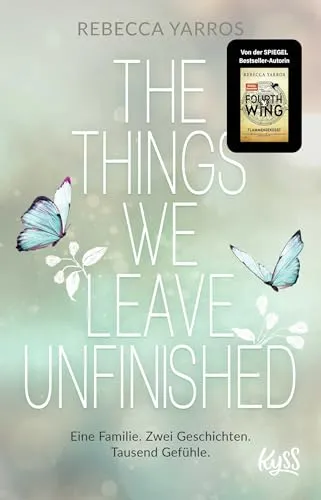 The Things we leave unfinished: Von der Autorin des Nr.1-Spiegel-Bestsellers
