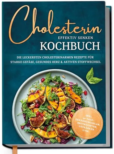 Cholesterin effektiv senken Kochbuch - Leckere Rezepte für eine ausgewogene Ernährung. Ideal für alle, die Genuss und gesunde Ernährung verbinden möchten. Einfach zuzubereiten und vielseitig – von Frühstück bis Dessert!