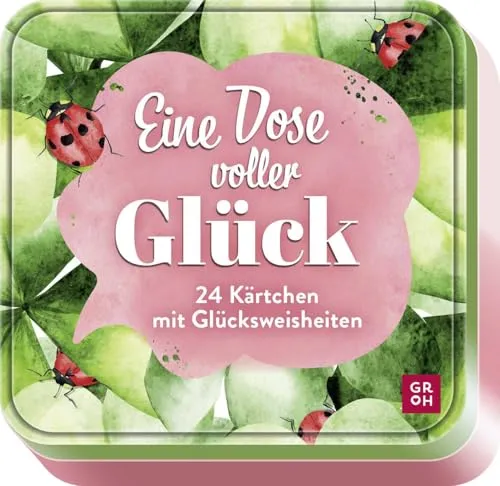 Eine Dose voller Glück: 24 Kärtchen mit Glücksweisheiten | Liebevoll gestaltete Dose mit Botschaften und kleinen Übungen für mehr Glück im Alltag