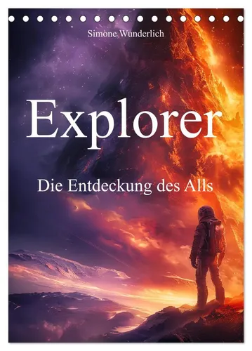 Simone Wunderlich | Explorer - Die Entdeckung des Alls (Tischkalender 2026) - Entdecken Sie das Universum mit diesem 14-seitigen Tischkalender 2026. Ideal für Astronomie-Liebhaber, bringt er faszinierende Einblicke in die Weiten des Alls.