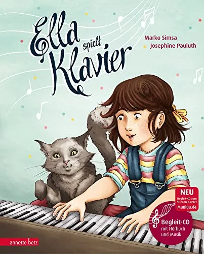 Ella spielt Klavier: Das musikalische Bilderbuch mit CD und Streaming - Musiknoten mit interaktiven Elementen, fördert die musikalische Früherziehung und macht das Lernen zum Vergnügen.