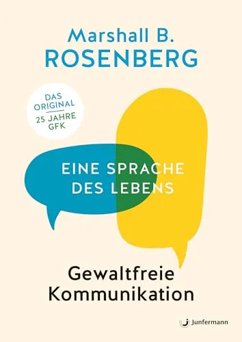 Gewaltfreie Kommunikation: Eine Sprache des Lebens - Medizin, fördert empathische Gespräche und stärkt zwischenmenschliche Beziehungen durch gewaltfreie Ausdrucksweise.