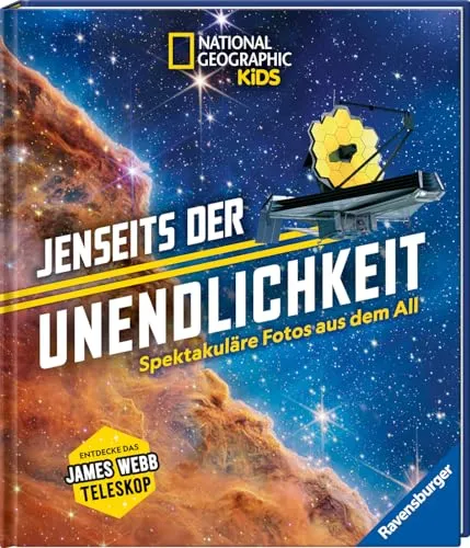 National Geographic Kids: Jenseits der Unendlichkeit - Spektakuläre Fotos aus dem All: Erkunde die Geheimnisse des Weltalls mithilfe des ... ab 8 Jahre: Spektakuläre Fotos aus dem All