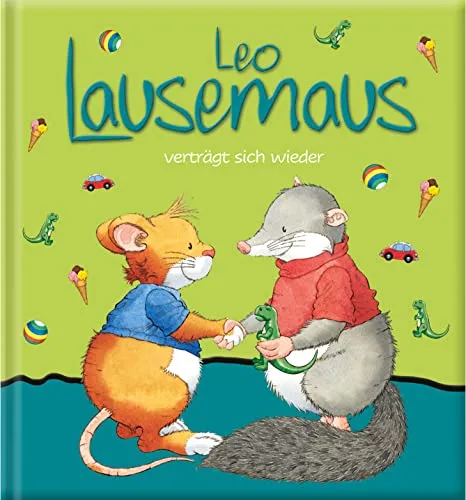 Leo Lausemaus verträgt sich wieder: Kinderbuch zum Vorlesen - Eine Kindergeschichte für Kinder ab 3 Jahren