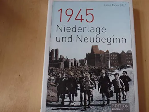 - Niederlage und Neubeginn (Edition Lingen Stiftung) 1945