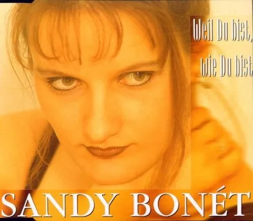 Sandy Bonet Weil du Bist Wie du Bist