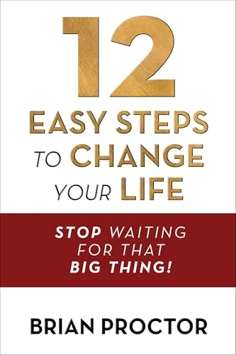 Produktbild Easy Steps to Change Your Life: Stop Waiting for That Big Thing! 12