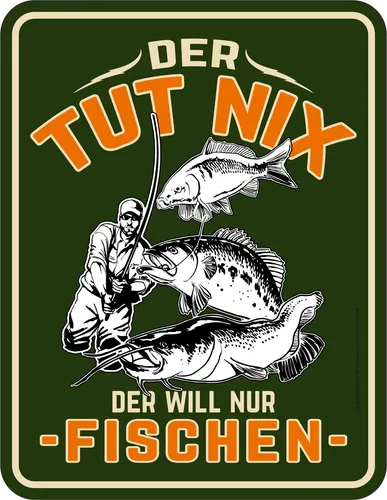 Angeln - Tut nix - Blech-Schild Spruch - Blechschild - Grösse 17x22 cm