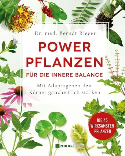Powerpflanzen für die innere Balance: Mit Adaptogenen den Körper ganzheitlich stärken