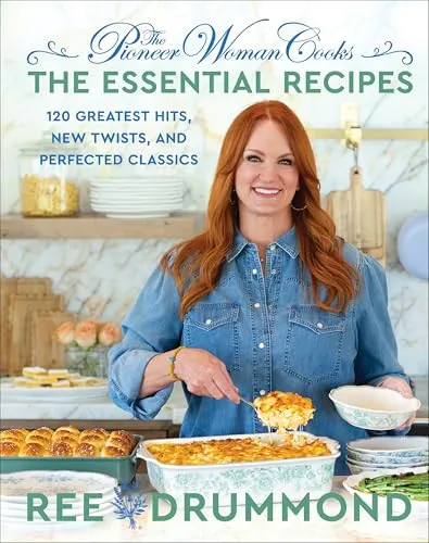 The Pioneer Woman Cooks: 120 Essentielle Rezepte