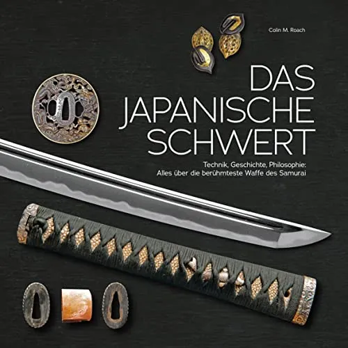 Das japanische Schwert: Technik, Geschichte, Philosophie - Archäologie-Buch über das berühmteste Samurai-Schwert, das Technik, Geschichte und Philosophie vereint und tief in die Kultur eintaucht.