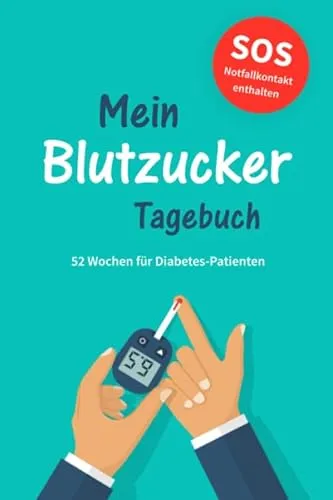Blutzucker-Tagebuch für Diabetes-Patienten | 52 Wochen Aufzeichnung mit Notfallkontakt
