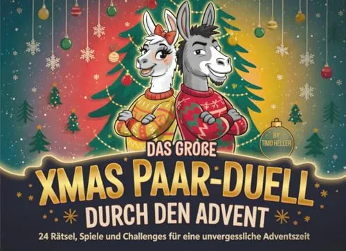 Das große XMAS Paar-Duell durch den Advent: 24 Rätsel, Spiele & Challenges für eine unvergessliche Adventszeit – lustiger Adventskalender für Paare mit spannenden Battles & schönen Pärchen-Momenten