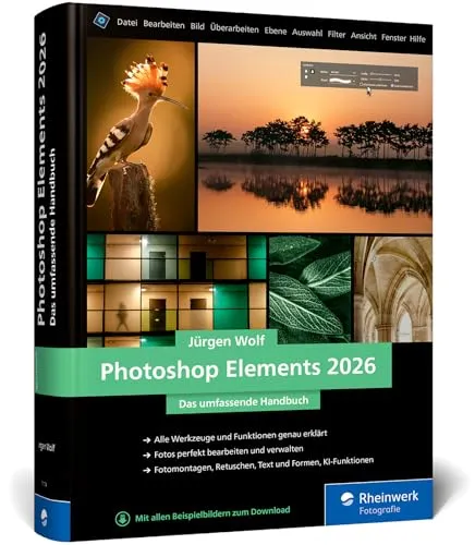 Photoshop Elements 2026 - Ihr umfassendes Handbuch zur Bildbearbeitung - Fotografieren, Filmen, Videofilmen: Lernen Sie die KI-Funktionen und kreativen Möglichkeiten von Photoshop Elements 2026 kennen, um Ihre Fotos professionell zu bearbeiten und zu präsentieren.