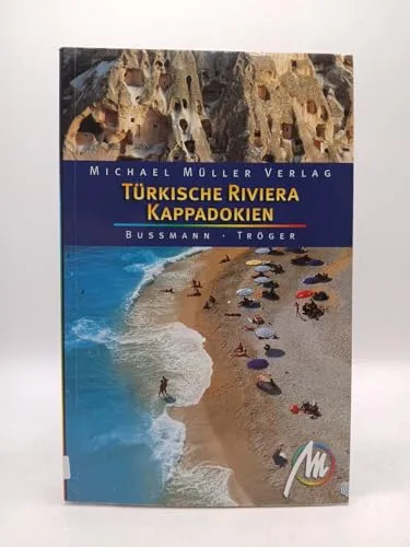 Türkische Riviera - Kappadokien: Reisehandbuch mit vielen praktischen Tipps