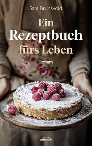 Ein Rezeptbuch fürs Leben: Roman