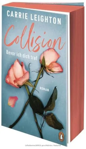 Collision - Bevor ich dich traf: Roman. Der internationale Romance-Bestseller für alle Fans von Culpa Mia – mit Farbschnitt in limitierter Erstauflage (Better-Reihe, Band 1)
