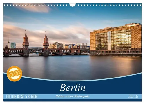 Berlin - Bilder einer Metropole Wandkalender 2026 - Entdecken Sie Berlin mit beeindruckenden Motiven im DIN A3 Querformat. Ideal für jeden Raum und eine perfekte Geschenkidee!