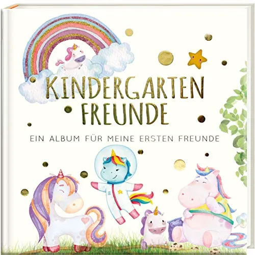 Kindergartenfreunde - EINHORN: Freundebuch für Kinder - Sozialwissenschaften - Ein kreatives Album für die ersten Freundschaften im Kindergarten, ideal für 3-Jährige, um Erinnerungen festzuhalten.