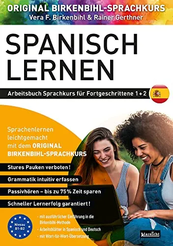 Arbeitsbuch zu Spanisch lernen Fortgeschrittene 1+2: Original Birkenbihl - Spanisch Kursbücher mit innovativer Lernmethode für effektives und schnelles Lernen, ideal für Fortgeschrittene.