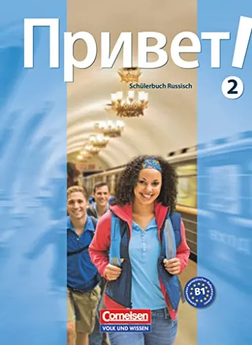Privet! (Hallo!) 02. Schülerbuch - Schulbuch für Russischlerner, fördert kommunikative Fähigkeiten und interkulturelles Lernen mit authentischen Materialien aus Russland.