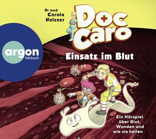 Doc Caro – Einsatz im Blut: Ein Hörspiel über Blut, Wunden und wie sie heilen | Mit Tipps zur Ersten Hilfe und Wundversorgung