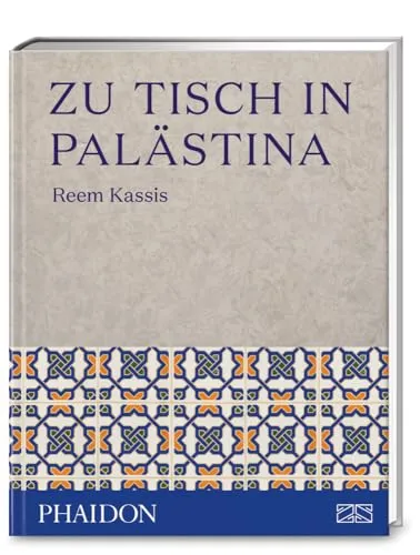 Produktbild Zu Tisch in Palästina: Über 150 authentische Rezepte aus dem Nahen Osten – inspiriert von drei Generationen Familientradition
