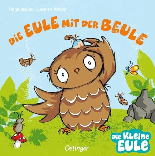 Die Eule mit der Beule: Trostspendendes Pappbilderbuch - Ein liebevolles Pappbilderbuch für Kinder ab 2 Jahren, das einfühlsame Geschichten über Freundschaft und Trost erzählt.