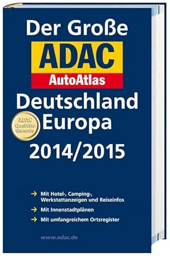 Großer ADAC AutoAtlas 2014/2015, Deutschland 1:300 000, Europa 1:750 000: Mit Hotel-, Camping-, Wekstattanzeigen und Reiseinfos, mit Innstadtplänen, mit umfangreichem Ortsregister