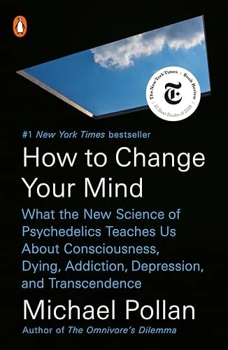 Produktbild How to Change Your Mind: What the New Science of Psychedelics Teaches Us About Consciousness, Dying, Addiction, Depression, and Transcendence