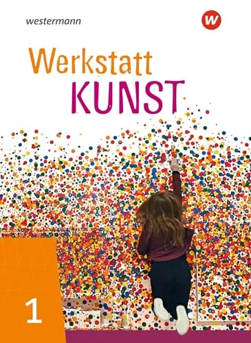 Werkstatt Kunst - Ausgabe 2020: Schulbuch 1 (Klasse 5/6) - Kunst Schulbücher, fördert kreative Entfaltung und bietet spannende Projekte für den Kunstunterricht der Klassen 5 und 6.